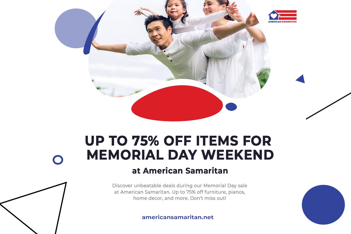Memorial Day Sale Up to 75% off on Furniture & Pianos at American Samaritan